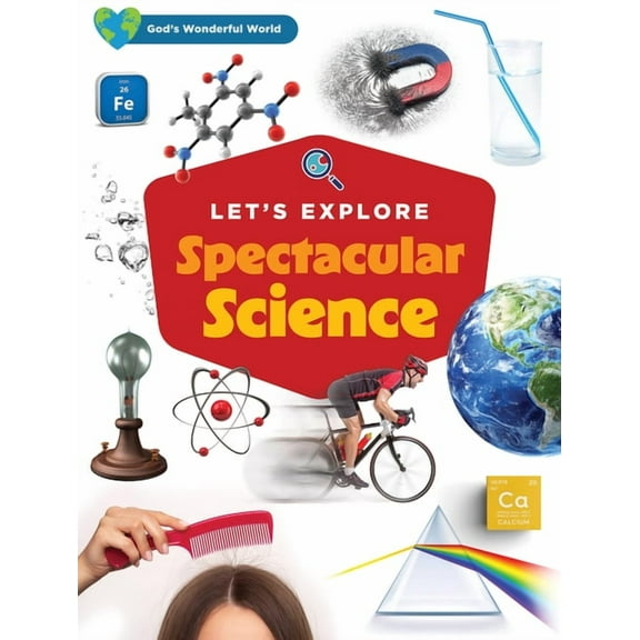 God's Wonderful World Let's Explore Spectacular Science, (Hardcover)