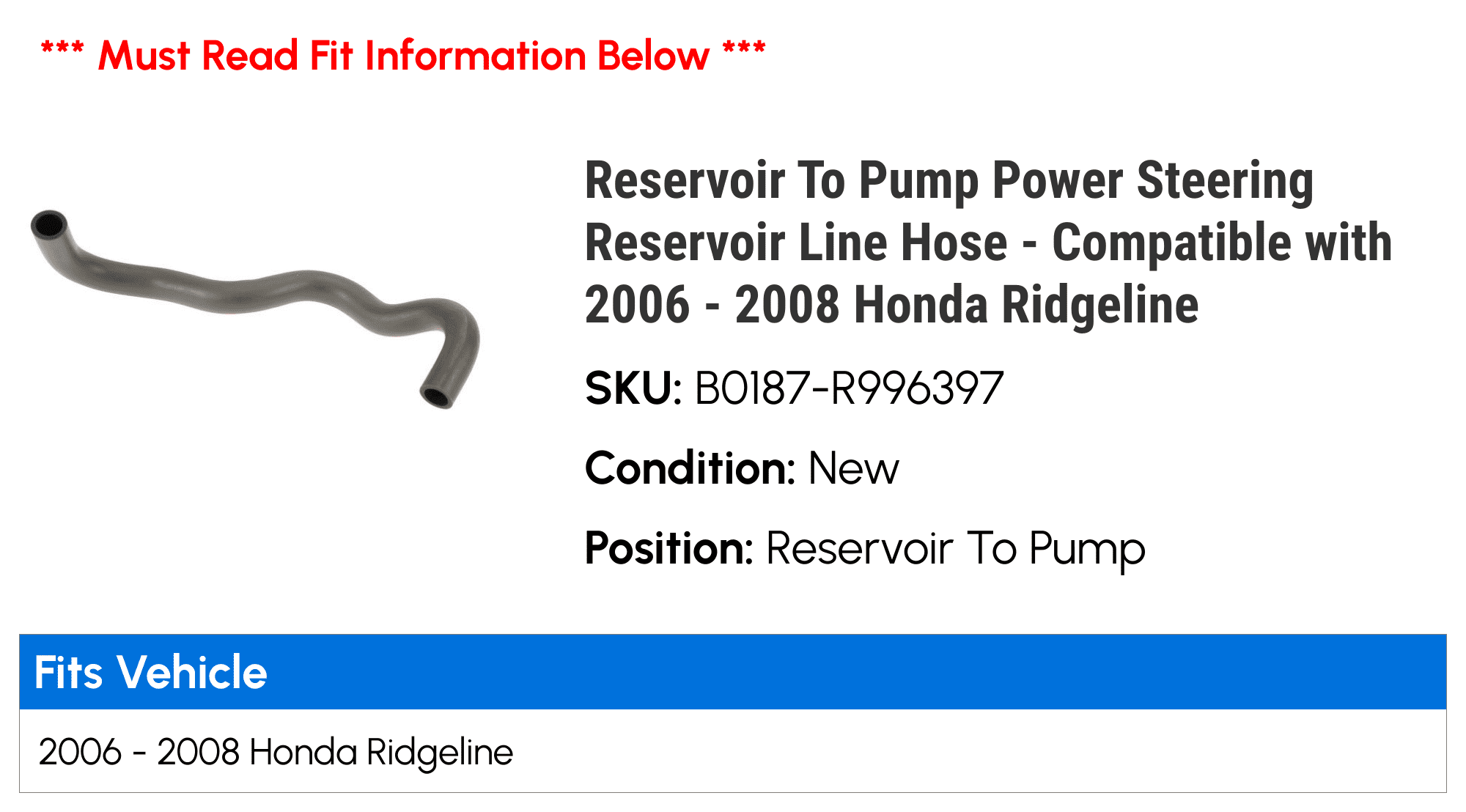 Reservoir To Pump Power Steering Reservoir Line Hose - Compatible with 2006 - 2008 Honda Ridgeline 2007