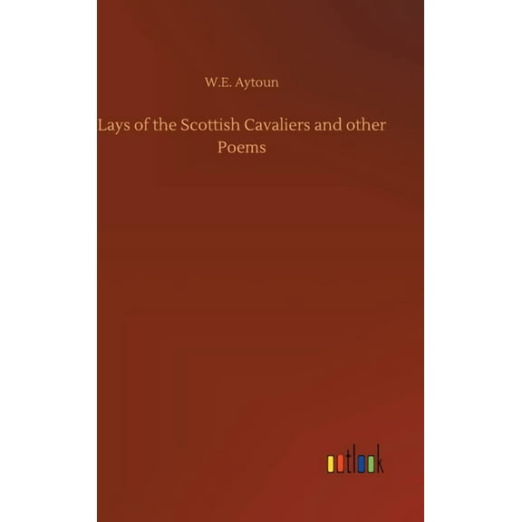 Lays of the Scottish Cavaliers and other Poems (Hardcover)