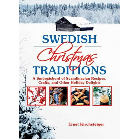 Scandinavian Christmas Foods Swedish Christmas Traditions : A Smörgåsbord of Scandinavian Recipes, Crafts, and Other Holiday Delights ()