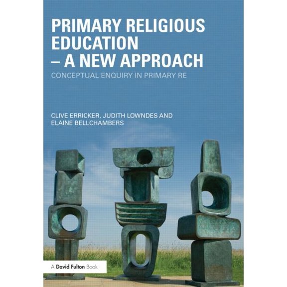 Primary Religious Education - A New Approach: Conceptual Enquiry in Primary Re, (Paperback)