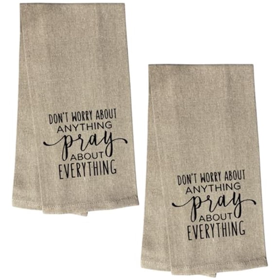 Don't Worry About Anything Pray About Everything, 2 Pcs Cotton Soft and Absorbent Funny Flour Sack Kitchen Towels Dish Cloths for Home Decor, and Housewarming 15 X 25 Inches.