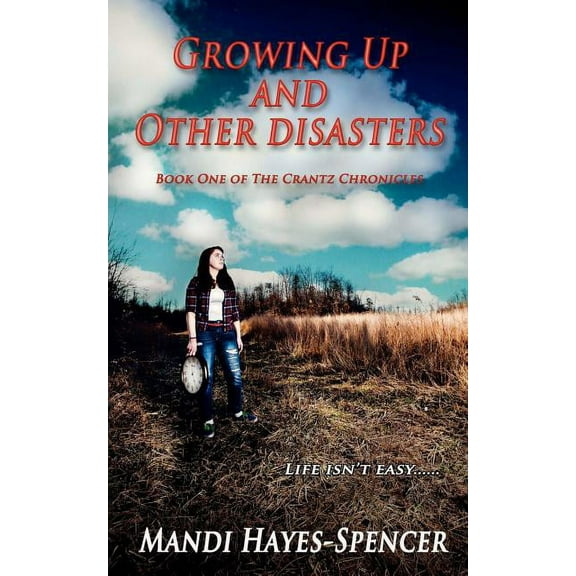 Growing Up and Other Disasters Paperback 0615647987 9780615647982 Mandi Hayes Spencer