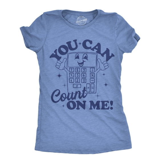 Womens Funny T Shirts You Can Count On Me Sarcasitc Calculator Graphic Tee for Ladies Womens Graphic Tees