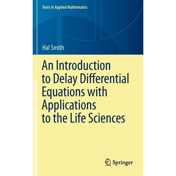 Texts in Applied Mathematics An Introduction to Delay Differential Equations with Applications to the Life Sciences, Book 57, (Hardcover)