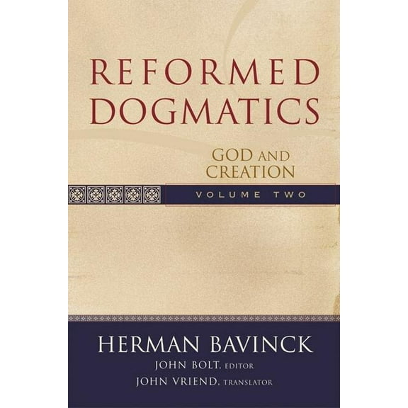 Reformed Dogmatics: God and Creation (Hardcover)