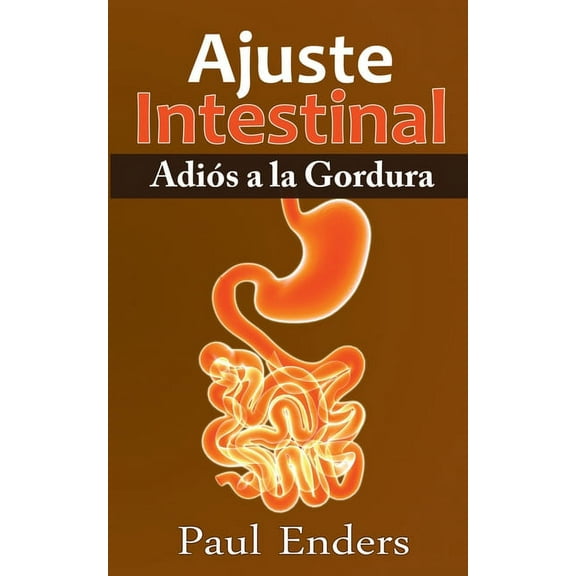 Ajuste Intestinal - Adiós a la Gordura (Paperback)