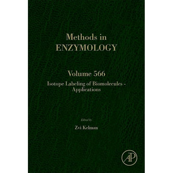 Methods in Enzymology Isotope Labeling of Biomolecules - Applications: Volume 566, Book 566, (Hardcover)
