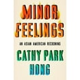 thumbnail image 4 of Minor Feelings: une Couverture Rigide Asiatique Américaine – 2020 par Cathy Park Hong, 4 of 4
