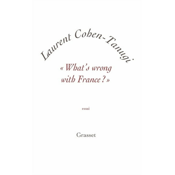 Essai Francais What's wrong with France ?, (Paperback)