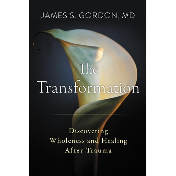 Pre-Owned The Transformation: Discovering Wholeness and Healing After Trauma (Hardcover) 0062870718 9780062870711
