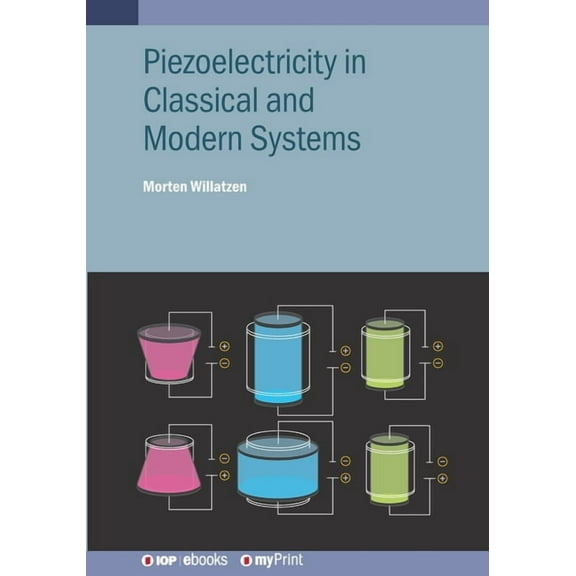 Piezoelectricity in Classical and Modern Systems, (Paperback)