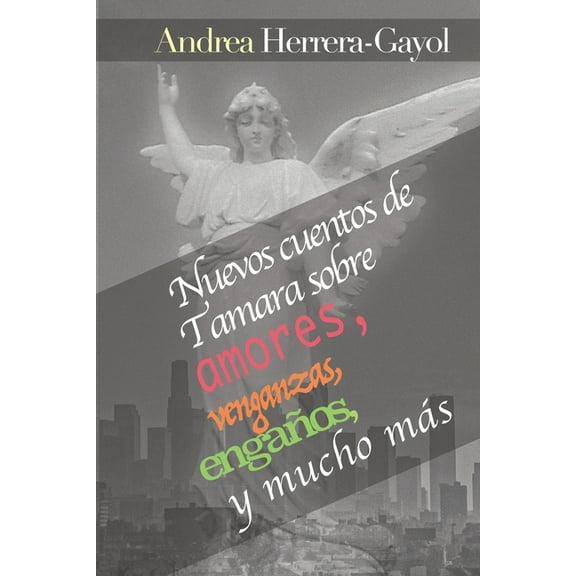 Los Cuentos de Tamara: Nuevos cuentos de Tamara sobre amores, venganzas, engaños, y mucho más (Paperback)