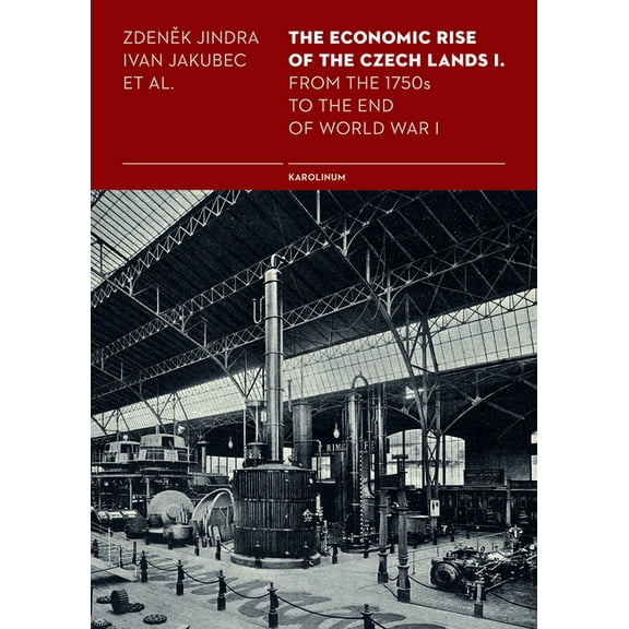 The Economic Rise of the Czech Lands 1 : From the 1750s to the End of World War I (Paperback)