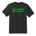 thumbnail image 1 of I May Be Wrong But I Doubt It Funny Men's Mens Graphic T Shirts Black, 1 of 1