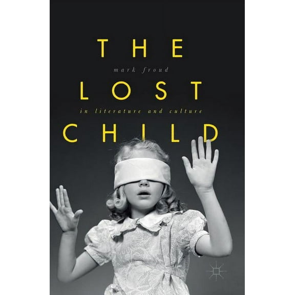 The Lost Child in Literature and Culture, (Hardcover)