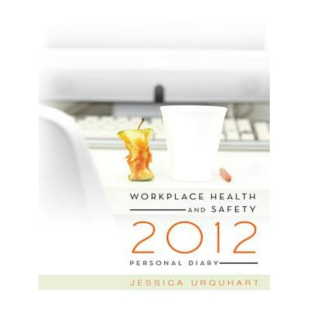 Workplace Health and Safety 2012 Personal Diary - (Best Safety Slogans For The Workplace)