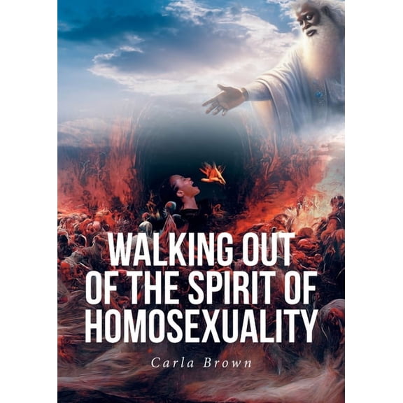 Walking Out of the Spirit of Homosexuality, (Paperback)