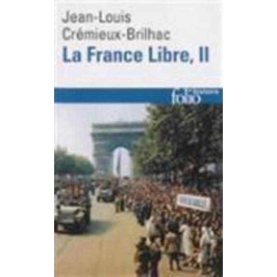Pre-Owned La France Libre: De l'appel du 18 Juin à la Libération (2) (Unknown) 2070454703 9782070454709