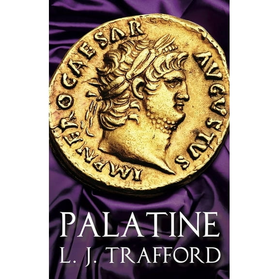 Four Emperors Palatine: The Four Emperors Series: Book I, Book 1, (Paperback)