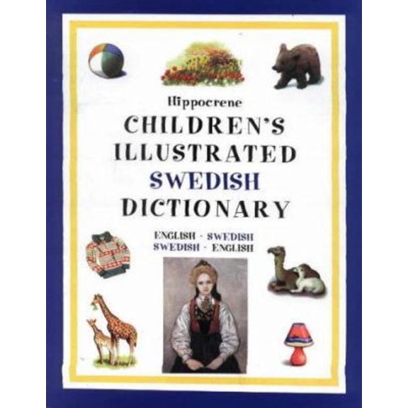 Pre-Owned Hippocrene Children's Illustrated Swedish Dictionary: English-Swedish/Swedish-English (Paperback) 0781808502 9780781808507