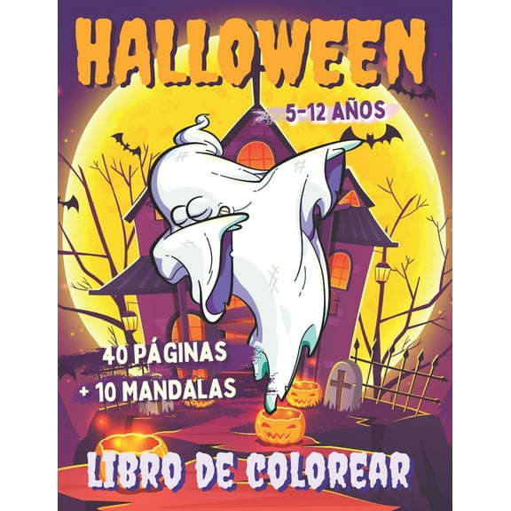 Halloween Libro de Colorear: 40 Páginas para Colorear - Calabazas Brujas Vampiros Monstruos Fantasmas - Bono 10 Mandalas, (Paperback)