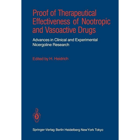 Proof of Therapeutical Effectiveness of Nootropic and Vasoactive Drugs: Advances in Clinical and Experimental Nicergolin, (Paperback)
