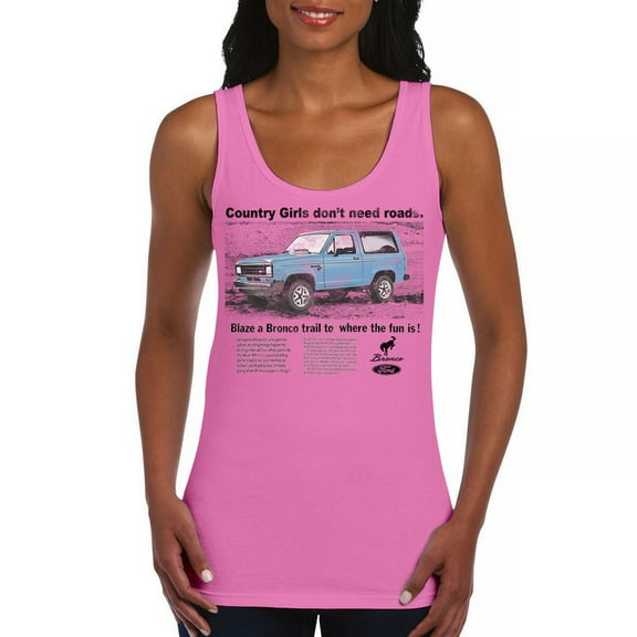 Ford Bronco Country Girls Don't Need Roads Women's Tank Top Vintage Truck Fan 4x4 Off Road Adventure Classic Car