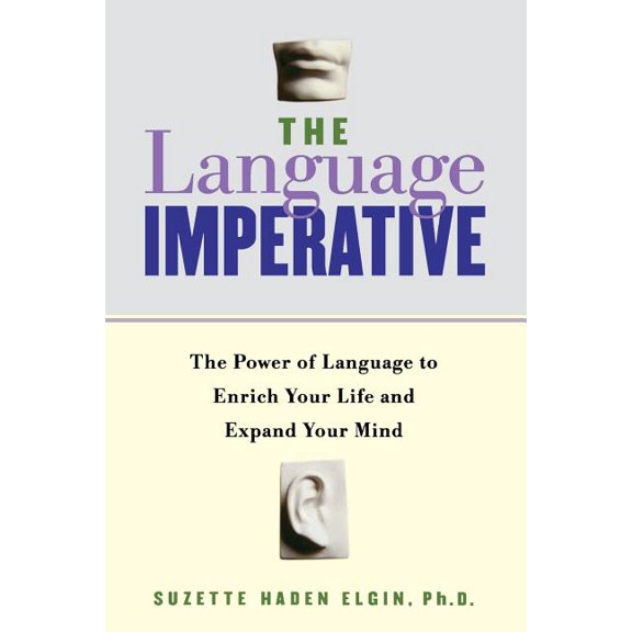 The Language Imperative: How Learning Languages Can Enrich Your Life, (Paperback)