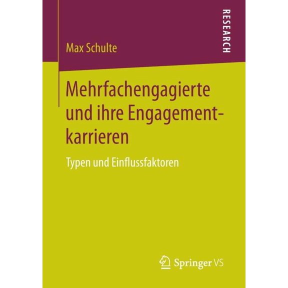 Mehrfachengagierte Und Ihre Engagementkarrieren: Typen Und Einflussfaktoren, (Paperback)
