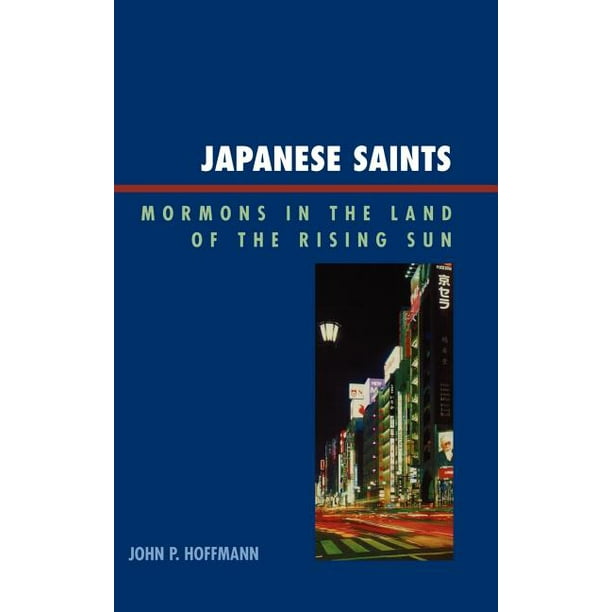 Japanese Saints Mormons In The Land Of The Rising Sun Hardcover Walmart Com Walmart Com