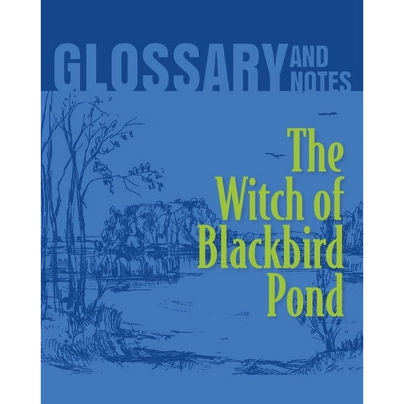 The Witch of Blackbird Pond Glossary and Notes: The Witch of Blackbird Pond, (Paperback)