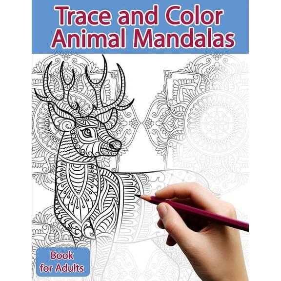 Trace and Color Trace and Color Book for Adults: Animal Mandalas - Ink Tracing, Coloring and Activity book, (Paperback)