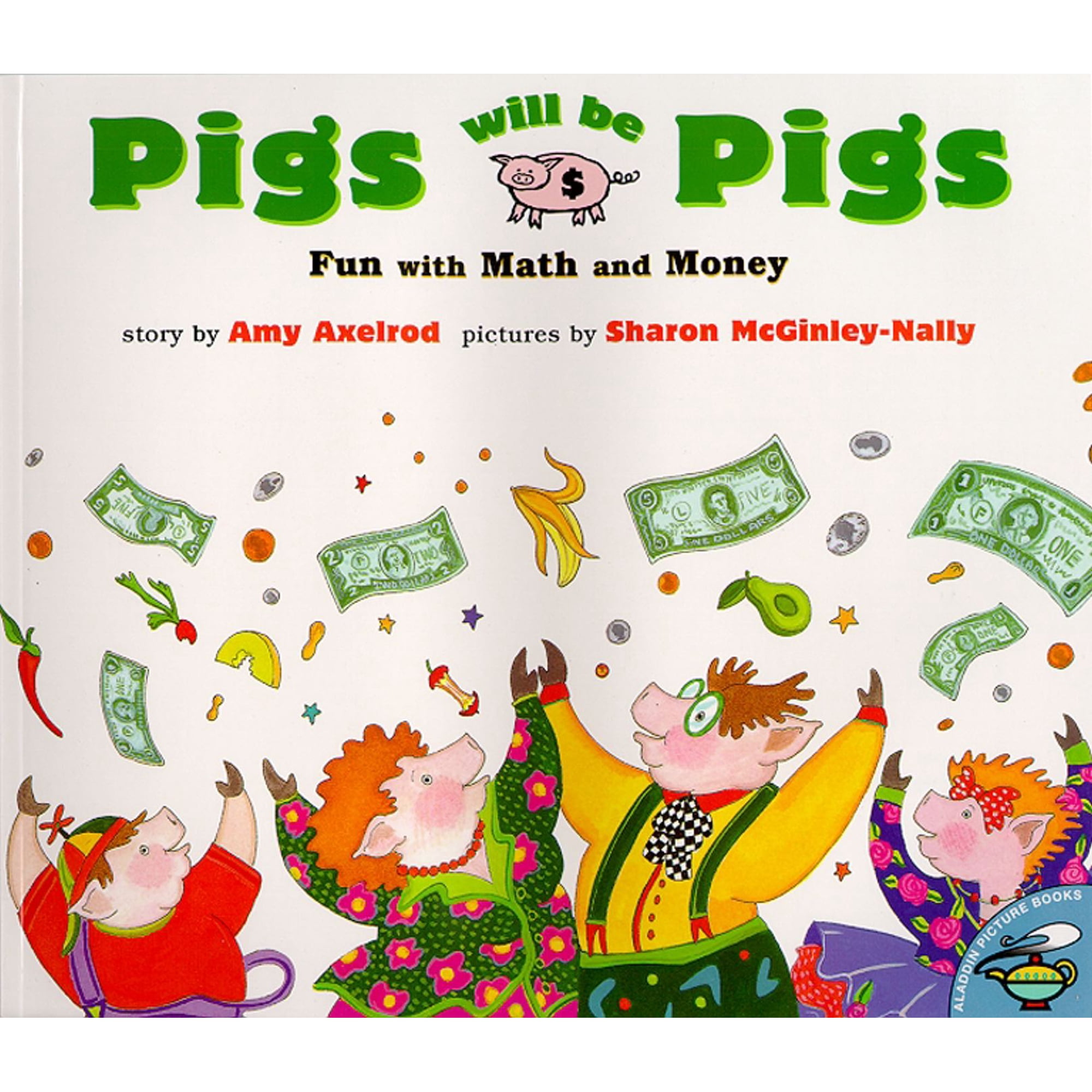 Pigs Will Be Pigs : Fun with Math and Money (Paperback)