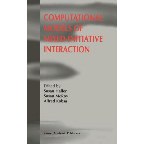 Computational Models of Mixed-Initiative Interaction, (Hardcover)