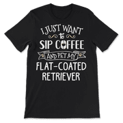 Funny Flat Coated Retriever Dog and Coffee Shirt - Sip and P