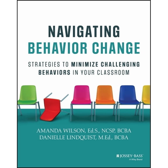 Navigating Behavior Change: Strategies to Minimize Challenging Behaviors in Your Classroom, (Paperback)