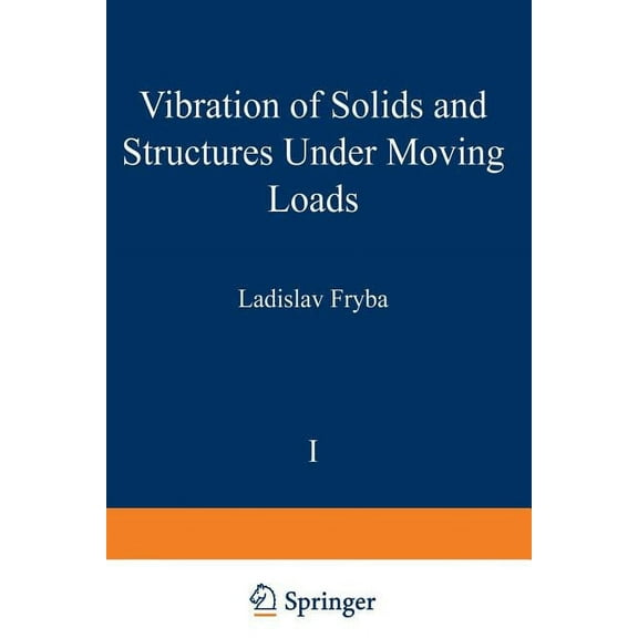 Mechanics of Structural Systems Vibration of Solids and Structures Under Moving Loads, Book 1, (Paperback)