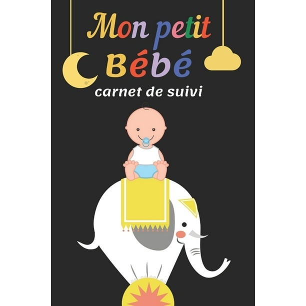 Carnet De Suivi Pour Bebe Carnet Sante Bebe 100 Jours De Suivi Avec Tableaux A Remplir