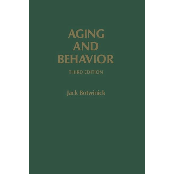 Aging and Behavior: A Comprehensive Integration of Research Findings, (Paperback)