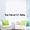 thumbnail image 3 of Keep Calm and Go Hunting Quote Hunter Huntsman Hunt Forest Animal Quotes Wall Decal Wall Sticker Vinyl Art Mural for Girls / Boys Outdoor Home Room Walls Bedroom House Decor Decoration (4x10 inch), 3 of 3