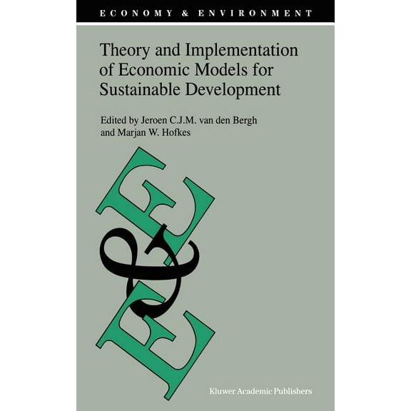Economy & Environment Theory and Implementation of Economic Models for Sustainable Development, Book 15, (Hardcover)