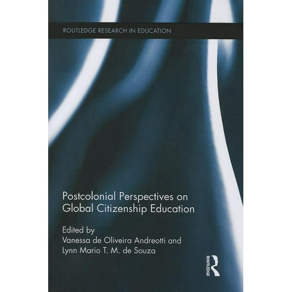 Routledge Research in Education Postcolonial Perspectives on Global Citizenship Education, (Paperback)