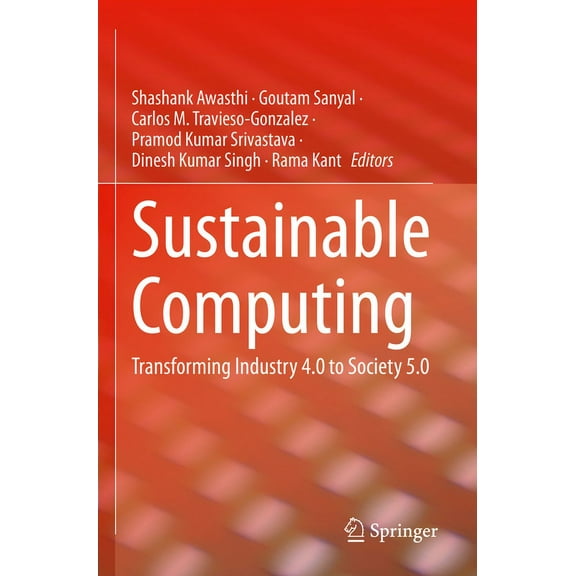 Sustainable Computing: Transforming Industry 4.0 to Society 5.0, (Paperback)