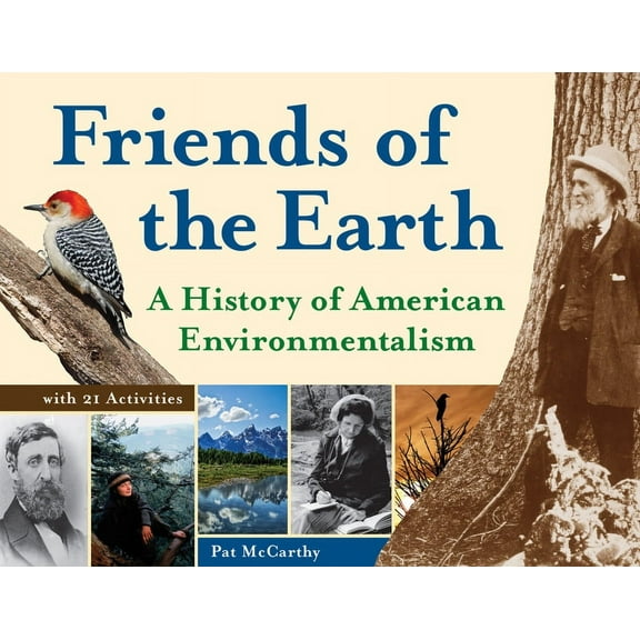 For Kids series: Friends of the Earth : A History of American Environmentalism with 21 Activities (Series #42) (Paperback)
