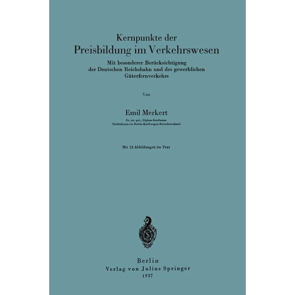 Kernpunkte Der Preisbildung Im Verkehrswesen: Mit Besonderer BerÃ¼cksichtigung Der Deutschen Reichsbahn Und Des Gewerblic, (Paperback)