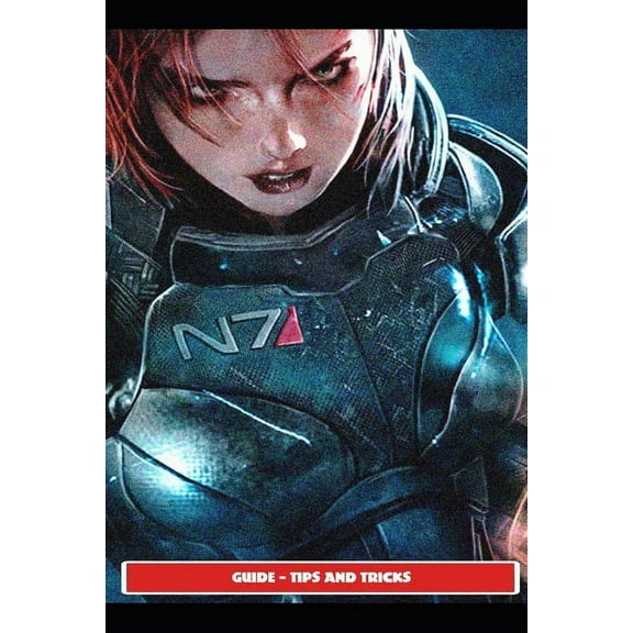 Mass Effect 3 Guide - Tips and Tricks (Paperback)