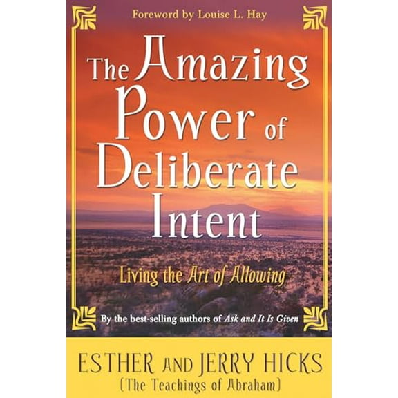 Pre-Owned The Amazing Power of Deliberate Intent: Living the Art of Allowing (Paperback) by Esther Hicks, Jerry Hicks