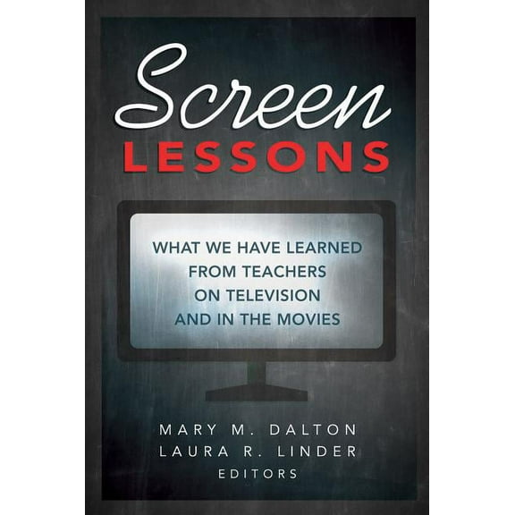 Counterpoints Screen Lessons: What We Have Learned from Teachers on Television and in the Movies, Book 486, (Paperback)