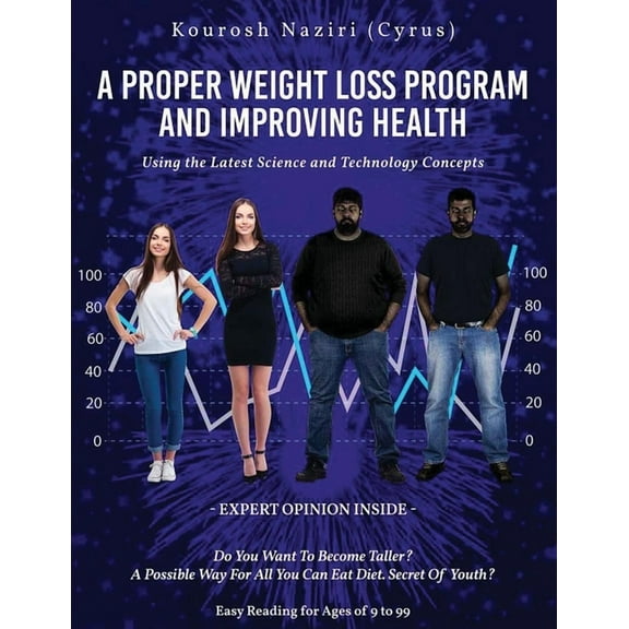 A Proper Weight Loss Program and Improving Health: Using the Latest Science and Technology Concepts, (Paperback)